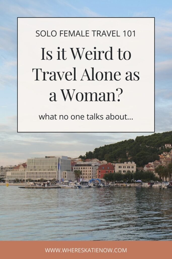 Wondering is it weird to travel alone as a woman? This honest guide shares 7 truths every solo female traveller should know to overcome solo travel weirdness.