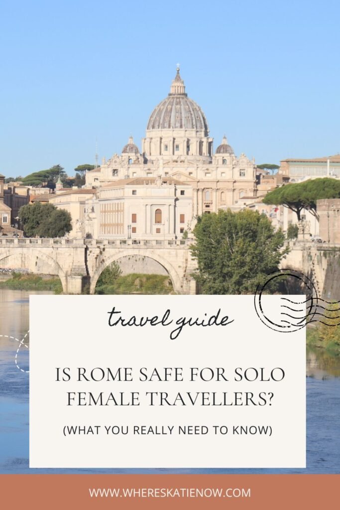 Is Rome safe for solo female travellers? Get honest, detailed safety tips, real stats and insider advice to explore Rome, Italy confidently on your own!