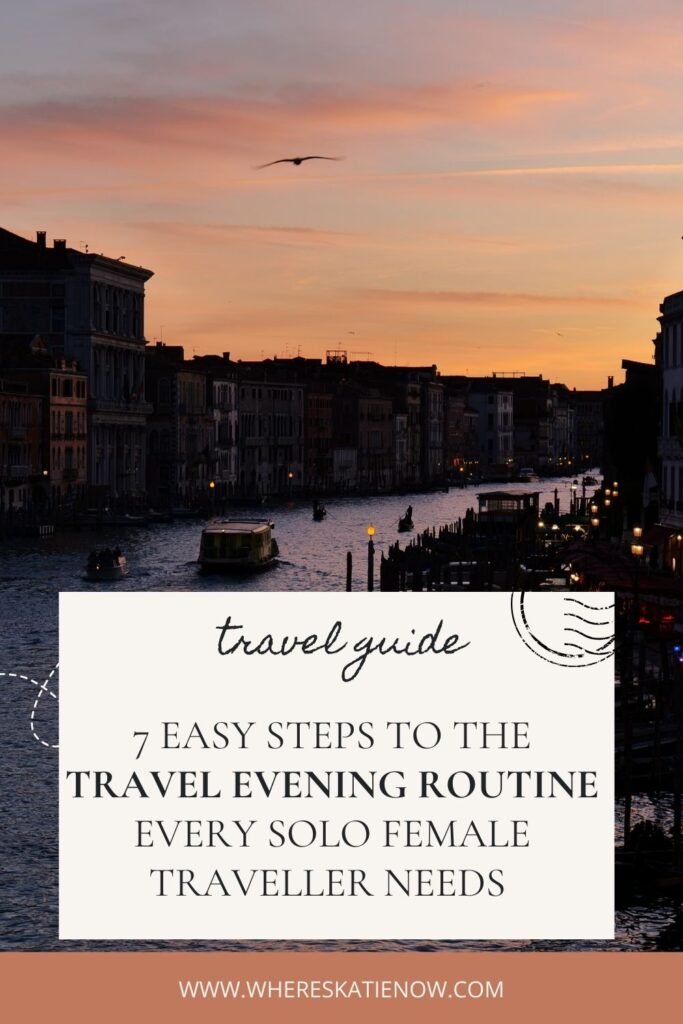 Build a solo travel evening routine you actually look forward to with these 7 simple steps, designed to help you unwind, reflect and feel grounded on the road!