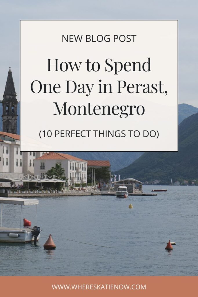 If you're wondering whether there are actually enough things to do in Perast, Montenegro to make it worth the day trip from Kotor, this blog post is for you!