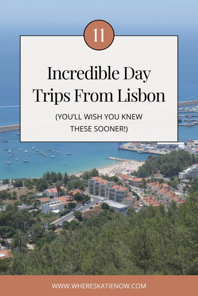 Discover the 11 best day trips from Lisbon - hidden gems, coastal towns and fairytale palaces you'll wish you knew sooner. Perfect for solo female travellers!