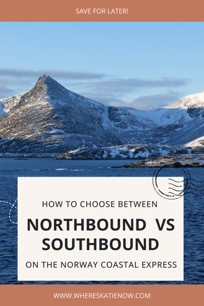Northbound vs southbound Norway Coastal Express cruise: compared by someone who’s done both! The real differences in ports, scenery, crowds, price & excursions.